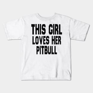 This Girl Loves Her Pitbull Kids T-Shirt